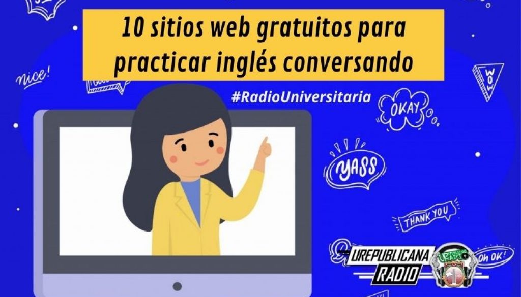 10_sitios_web_gratuitos_para_practicar_inglés_conversando_URepublicacanaRadio_emisora_radio_universitaria_estudiar_bogota_colombia