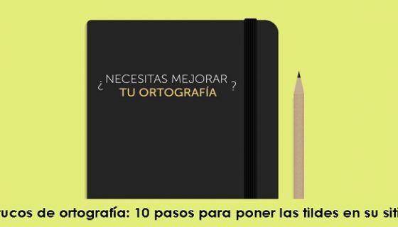 Trucos de ortografía 10 pasos para poner las tildes en su sitio radio universitaria urepublicanaradio-foto-vía-Profesionistas-México