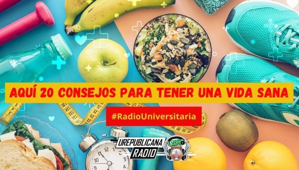 Aquí_20_consejos _para_tener_una_ vida_sana_radio_universitaria_urepublicanaradio_estudiar_bogota_colombia