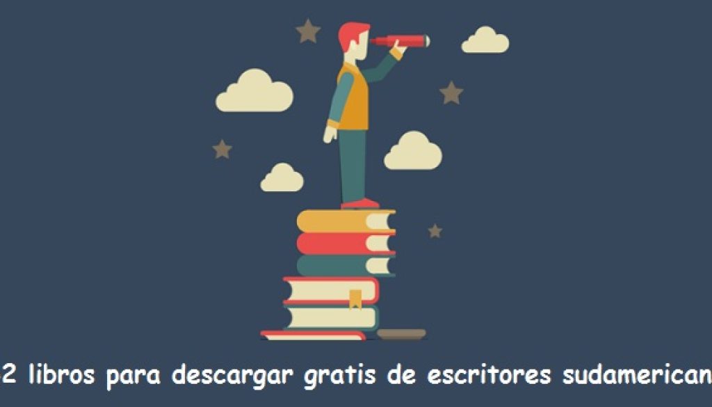 362 libros para descargar gratis de escritores sudamericanos radio universitaria urepublicanaradio-foto-vía-Universia