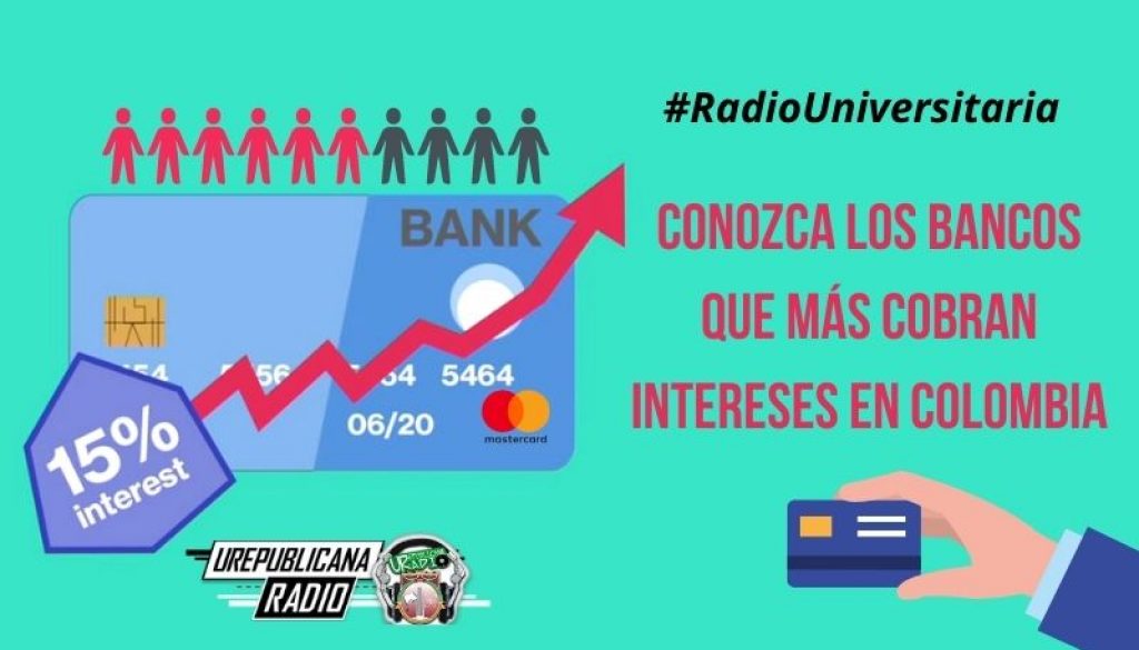 Conozca_los_bancos_que_más_cobran_intereses_en_Colombia_URepublicacanaRadio_emisora_radio_universitaria_estudiar_bogota_colombia
