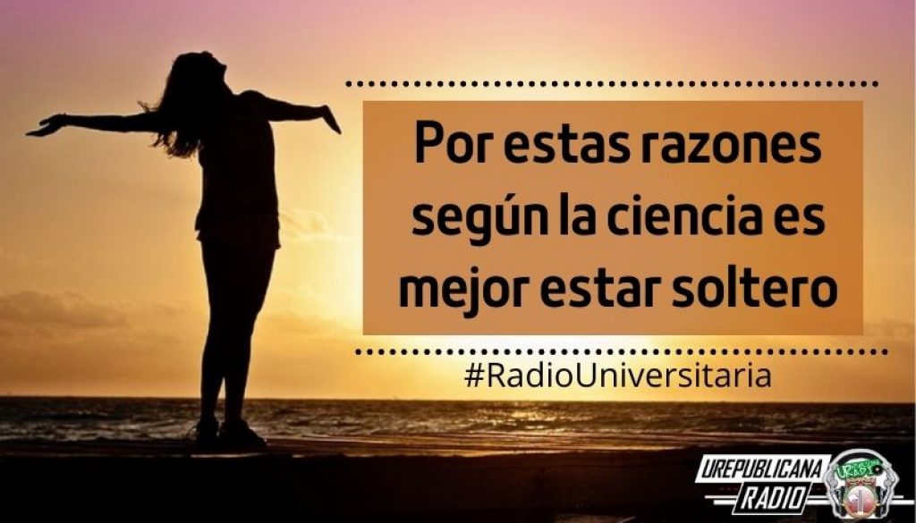 Por_estas_razones_según_la_ciencia_es_mejor_estar_soltero_URepublicacanaRadio_emisora_radio_universitaria_estudiar_bogota_colombia