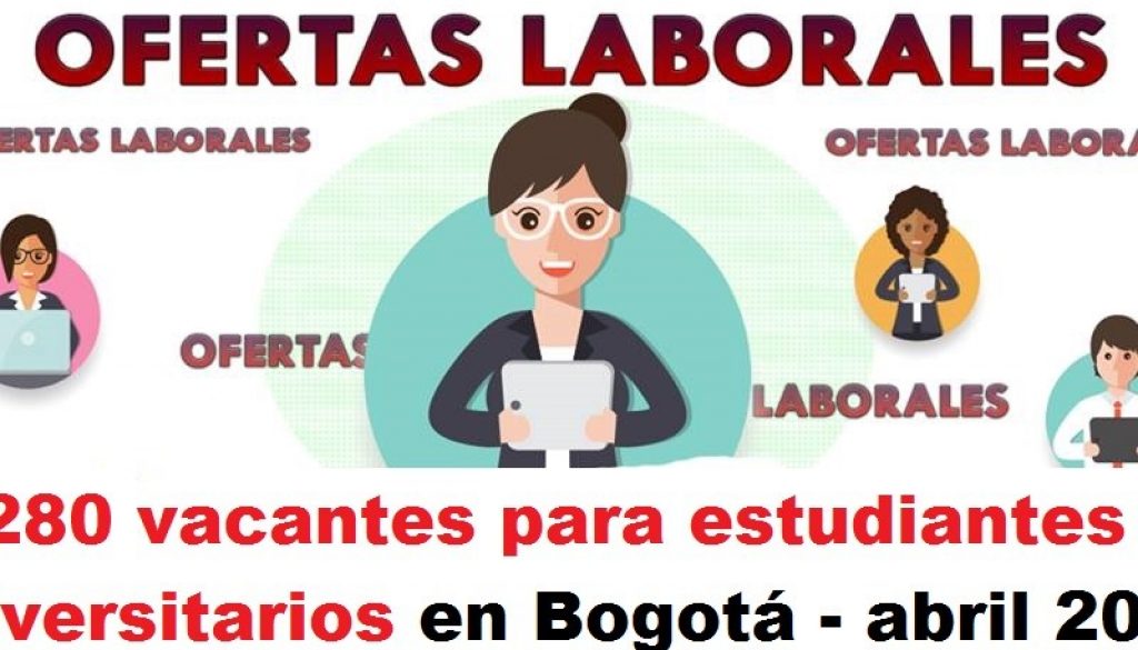 280 vacantes para estudiantes universitarios en Bogotá - abril 2018 radio universitaria urepublicanaradio