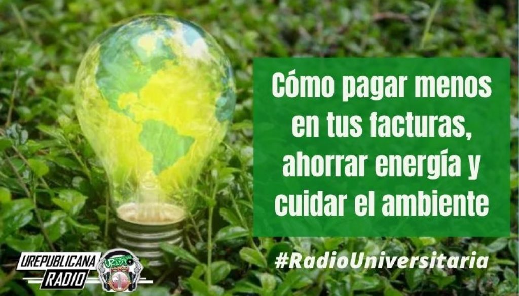 Cómo_pagar_menos_en_tus_facturas_ahorrar_energía_y_cuidar_el_ambiente_URepublicacanaRadio_emisora_radio_universitaria_estudiar_bogota_colombia