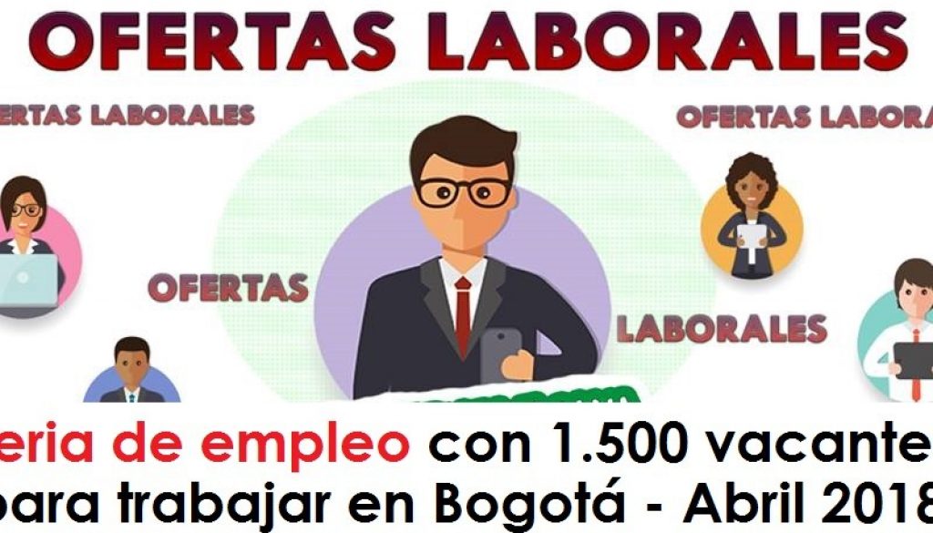 Feria de empleo con 1.500 vacantes para trabajar en Bogotá - Abril 2018 radio universitaria urepublicanaradio