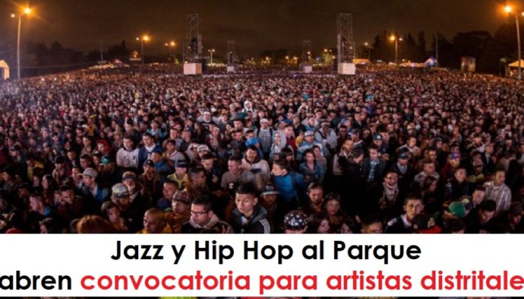 Jazz y Hip Hop al Parque convocatoria abierta para artistas distritales,radio universitaria urepublcianaradio foto vía Idartes