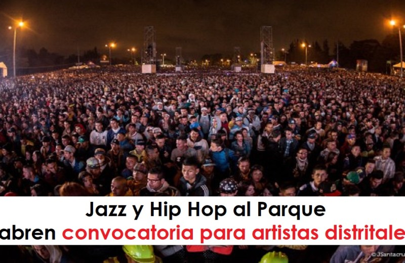Jazz y Hip Hop al Parque convocatoria abierta para artistas distritales,radio universitaria urepublcianaradio foto vía Idartes