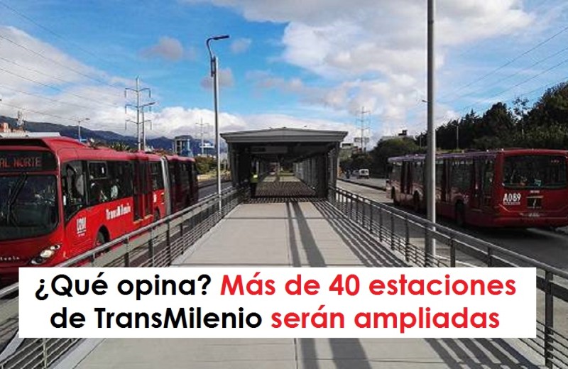 ¿Qué opina? Más de 40 estaciones de TransMilenio serán ampliadas