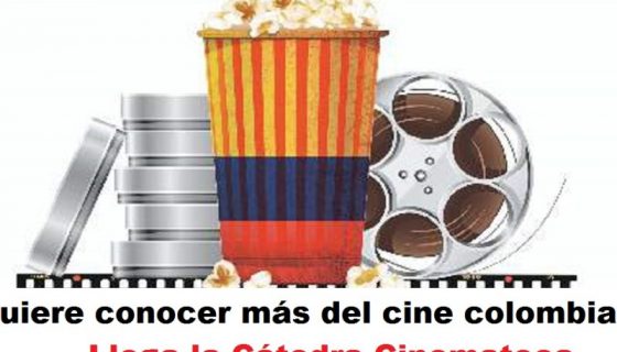 Quiere conocer más del cine colombiano Llega la Cátedra Cinemateca
