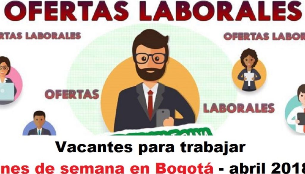 Vacantes para trabajar fines de semana en Bogotá - abril 2018 urepublicanaradio radio universitaria