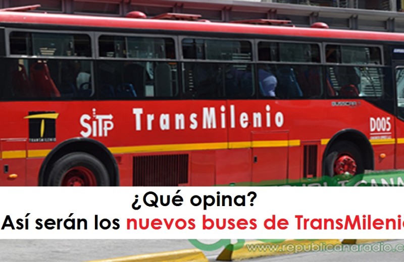 qué opina Así serán los nuevos buses de TransMilenio radio universitaria urepublicanaradio