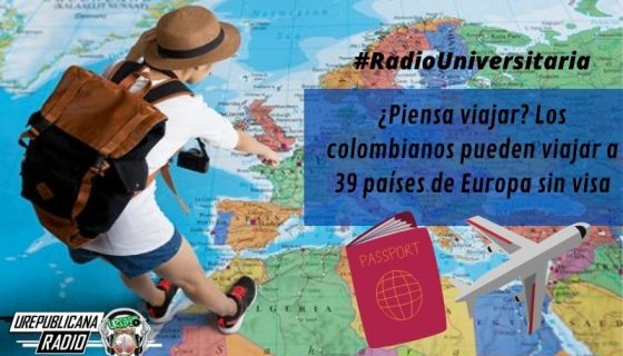 Piensa_viajar_Los_colombianos_pueden_viajar_a_39_países_de_Europa_sin_visa_URepublicacanaRadio_emisora_radio_universitaria_estudiar_bogota_colombia