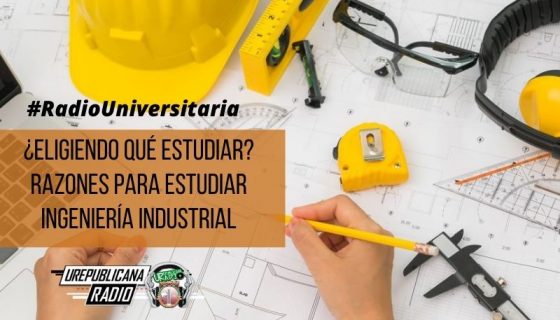 Eligiendo_qué_estudiar_Razones_para_estudiar_Ingeniería_Industrial_URepublicacanaRadio_emisora_radio_universitaria_estudiar_bogota_colombia