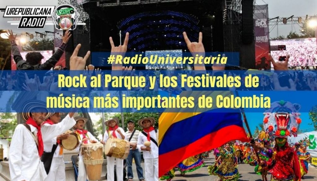 Rock_al_Parque_y_los_Festivales_de_música_más_importantes_de_Colombia_URepublicacanaRadio_emisora_radio_universitaria_estudiar_bogota_colombia