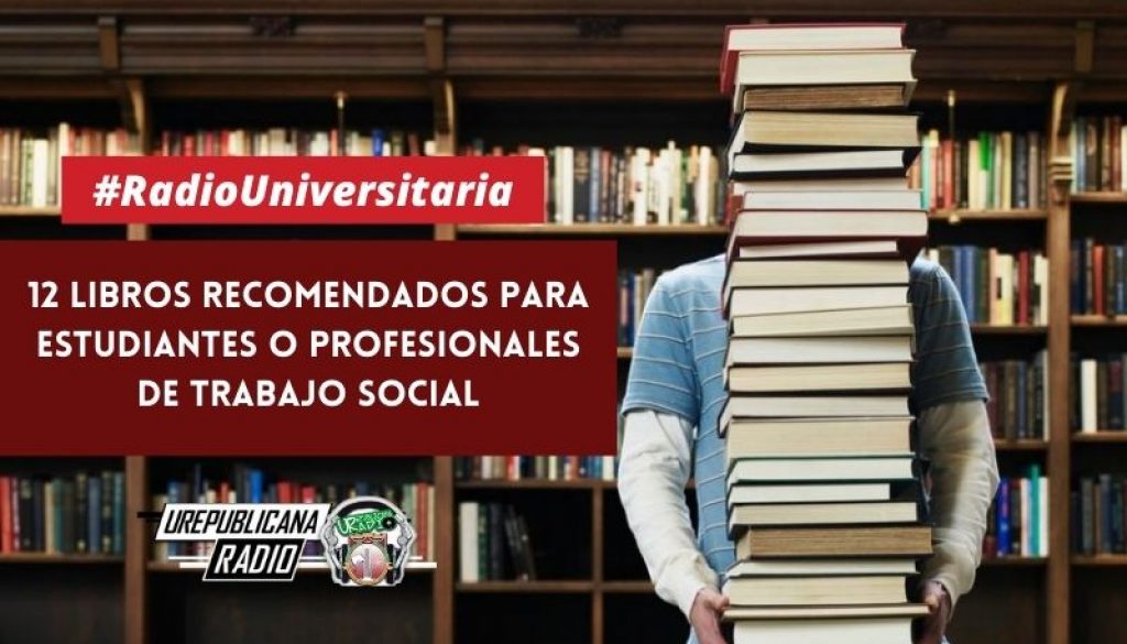 12_libros_recomendados_para_estudiantes_o_profesionales_de_Trabajo_Social_URepublicacanaRadio_emisora_radio_universitaria_estudiar_bogota_colombia