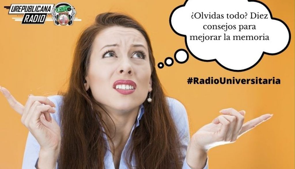Olvidas_todo_Diez_consejos_para_mejorar_la_memoria_URepublicacanaRadio_emisora_radio_universitaria_estudiar_bogota_colombia