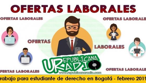 Trabajo para estudiante de derecho en Bogotá - febrero 2019 radio universitaria urepublicanaradio