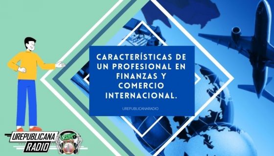 Características_de_un_profesional_en_Finanzas_y_Comercio_Internacional_URepublicacanaRadio_emisora_radio_universitaria_estudiar_bogota_colombia