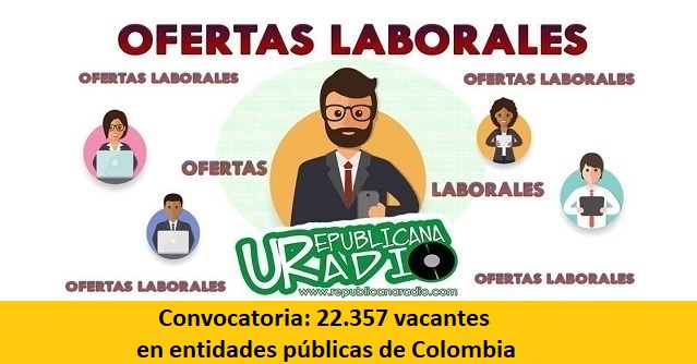 Convocatoria 22.357 vacantes en entidades públicas de Colombia-radio-universitaria-urepublicanaradi