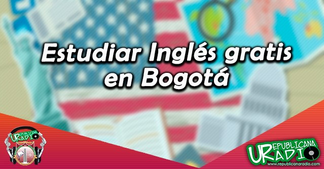 Estudiar inglés gratis en Bogotá radio universitaria urepublicanaradio corporación universitaria republicana