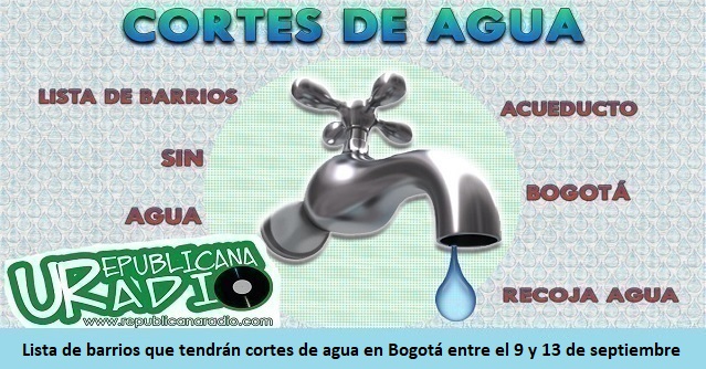 Lista de barrios que tendrán cortes de agua en Bogotá entre el 9 y 13 de septiembre-radio-universitaria-somos-URepublicanaRadio-Radio-Universitaria