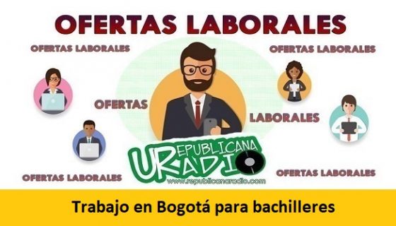 Trabajo en Bogotá para bachilleres-radio-universitaria-urepublicanaradio