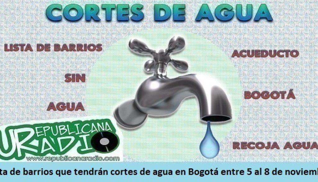 Lista de barrios que tendrán cortes de agua en Bogotá entre 5 al 8 de noviembre-radio-universitaria-somos-URepublicanaRadio-Radio-Universitaria