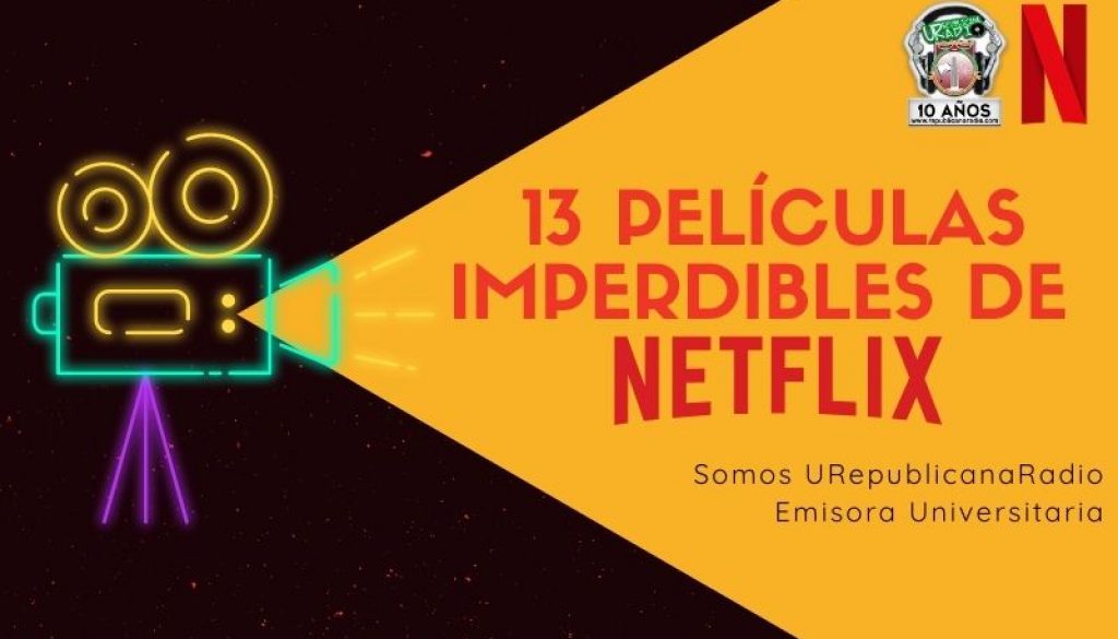 13_películas_imperdibles_de_Netflix_URepublicacanaRadio_emisora_radio_universitaria_estudiar_bogota_colombia