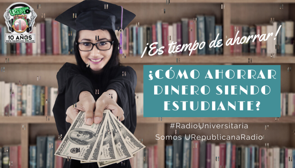 Radio-Universitaria_ahorrar_dinero_siendo_estudiante_urepublicanaradio-bogota