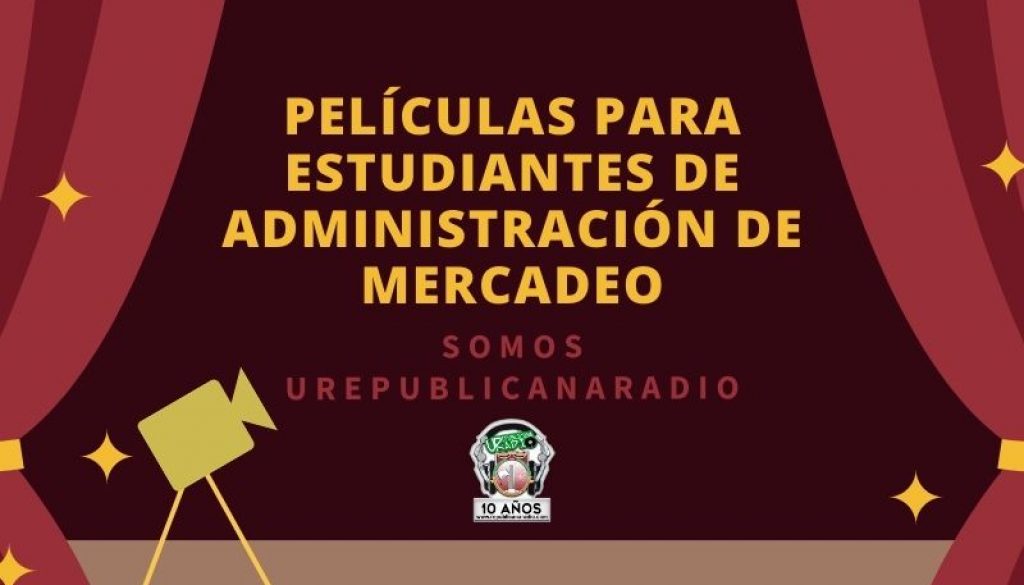 Películas_para_estudiantes_de_administración_de_mercadeo_URepublicacanaRadio_emisora_radio_universitaria_estudiar_bogota_colombia