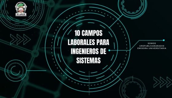 10_Campos_laborales_para_Ingenieros_de_Sistemas_URepublicacanaRadio_emisora_radio_universitaria_estudiar_bogota_colombia