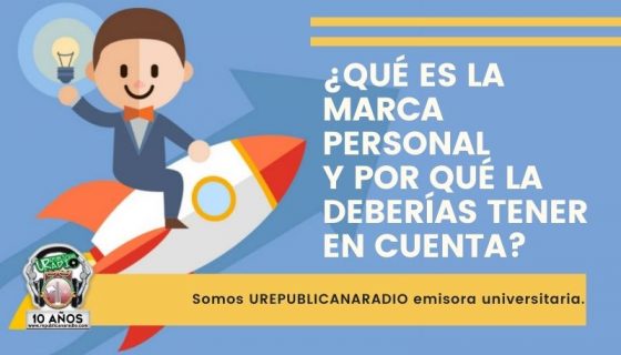 Qué_es_la_marca_personal_y_por_qué_la_deberías_tener_en_cuenta_URepublicacanaRadio_emisora_radio_universitaria_estudiar_bogota_colombia