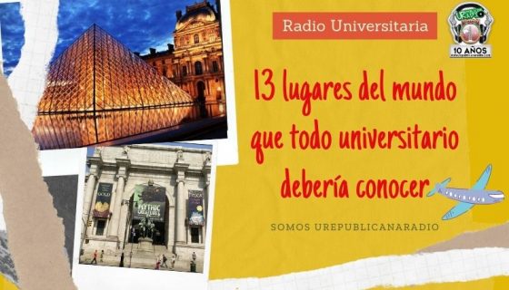13_lugares_del_mundo_que_todo_universitario_debería_conocer_URepublicacanaRadio_emisora_radio_universitaria_estudiar_bogota_colombia