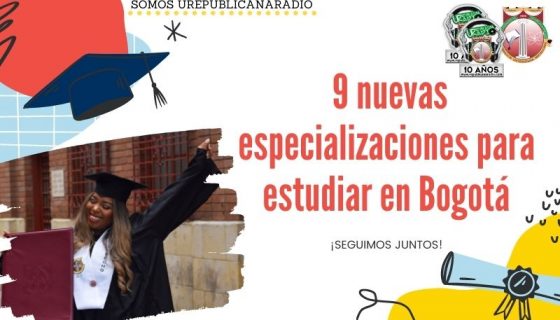 9_nuevas_especializaciones_para_estudiar_en_Bogotá_URepublicacanaRadio_emisora_radio_universitaria_estudiar_bogota_colombia