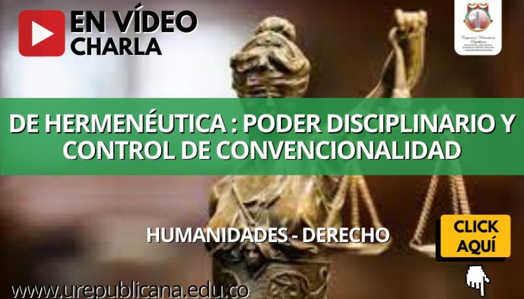 hermeneutica_poder_disciplinario_control_de_convencionalidad_URepublicacanaRadio_radio_emisora_universitaria_estudiar_bogota_colombia-1