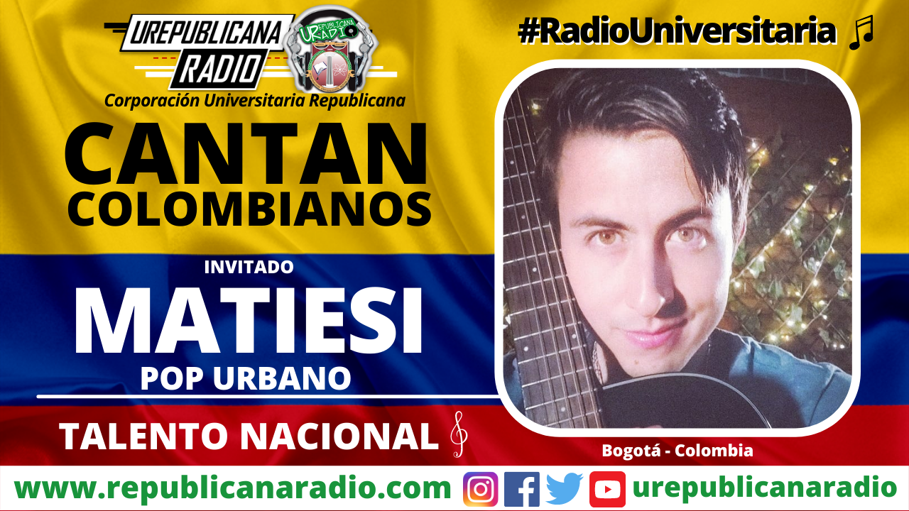 matiesi_musica_pop_urbana_fusion_entrevistas_invitados_URepublicacanaRadio_radio_universitaria_estudiar_bogota_colombia