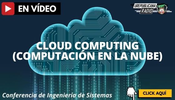 Conferencia_de_Ingenieria_de_Sistemas_Cloud_Computing_Computación_en_la_Nube_finanzas_estudia_tecnologia_la_republicana_universidad_republicana_urepublicana_bogota_colombia