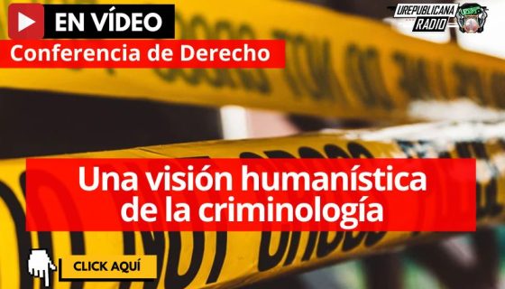 conferencia_de_derecho_una_vision_humanistica_de_la_criminología_estudia_abogados_abogadas_sociales_la_republicana_universidad_republicana_urepublicana_bogota_colombia