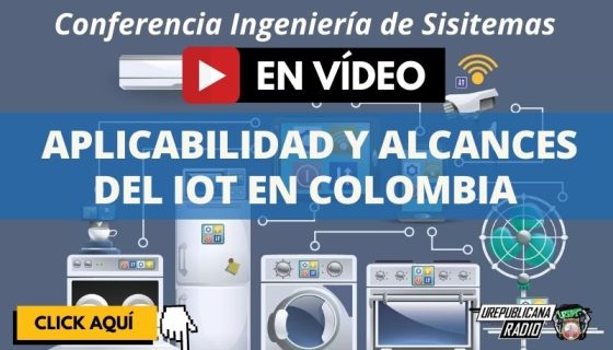 Conferencia_aplicabilidad_y_alcances_del_IoT_en_Colombia_tecnicos_mecanico_ingenieria_sistemas_estudia_la_republicana_universidad_republicana_urepublicana_bogota_colombia