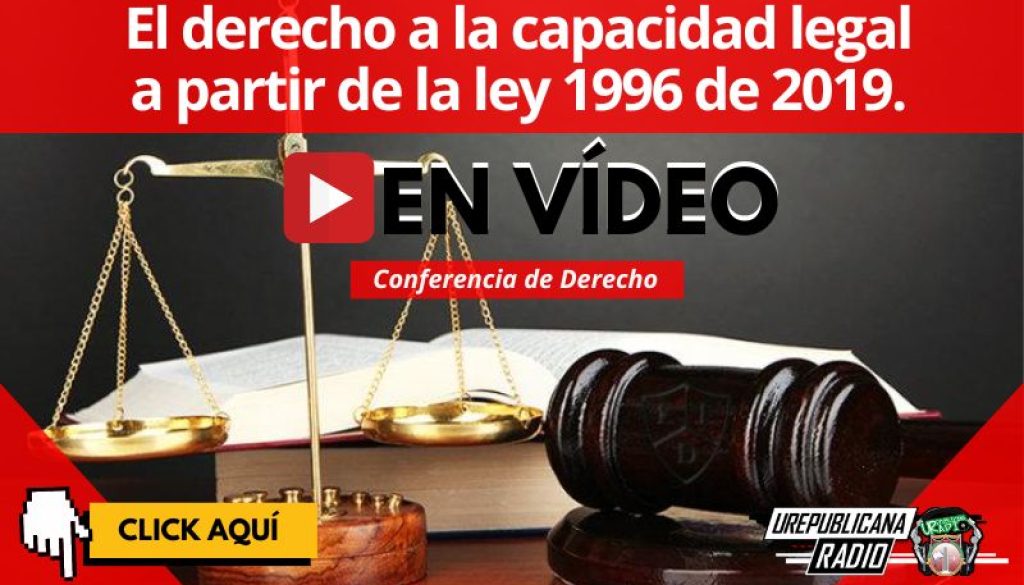 Conferencia_el_derecho_a_capacidad_legal_a_partir_de_ley_1996_de_2019_estudia_abogados_abogadas_la_republicana_universidad_republicana_urepublicana_bogota_colombia