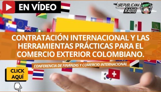 foro_contratación_Internacional_las_herramientas_prácticas_para_el_comercio_exterior_colombiano_finanzas_estudia_la_republicana_universidad_republicana_urepublicana_bogota_colombia
