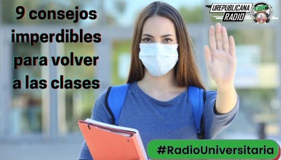 9_consejos_imperdibles_para_volver a_las_clases_URepublicanaRadio_emisora_radio_universitaria_bogota_colombia