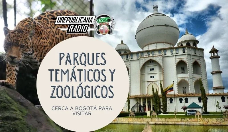 Parques_temáticos_y_zoológicos_cerca_a_Bogotá_para_visitar_URepublicanaRadio_emisora_radio_universitaria_bogota_colombia