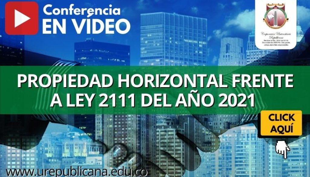 Conferencia_Derecho_En_Video_Propiedad_Horizontal_frente_a_ley_2111_del_año_2021_urepublicanaradio_emisora_universitaria_bogota_colombia