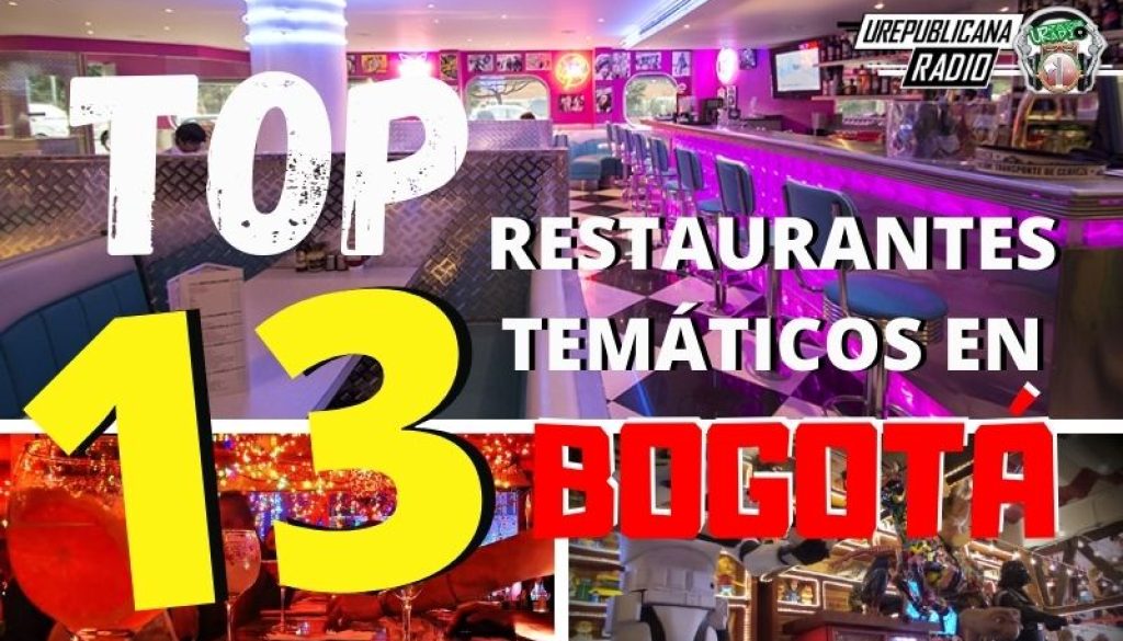 Top 13 de restaurantes temáticos en Bogotá ¡Conócelos!