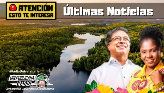 tres_propuestas_medio_ambientales_importantes_del_nuevo_presidente_colombia_noticias_ureblicanaradio_emisora_radio_universitaria_bogota_colombia
