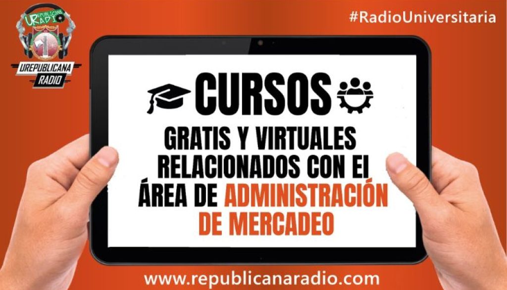 Cursos_gratis_para_estudiantes_de_Administración_de_Mercadeo_y_profesionales_urepublicanaradio_emisora_radio_universitaria_urepublicana_bogota_colombia