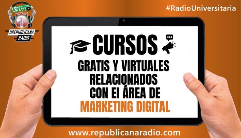 Cursos_gratis_virtuales_para_aprender_de_marketing_digital_y_profesionales_urepublicanaradio_emisora_radio_universitaria_urepublicana_bogota_colombia