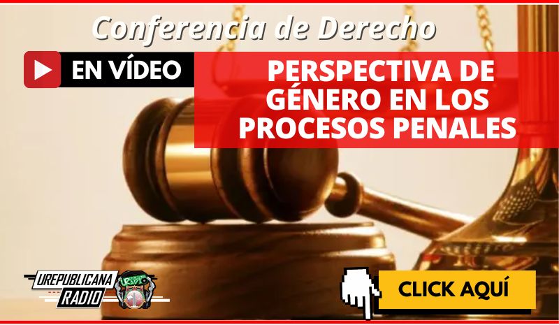 Conferencia de derecho en vídeo – La perspectiva de género en los procesos penales
