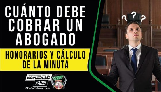 honorarios_de_abogados_como_calcular_la_minuta_y_cuanto_debe_cobrar_un_abogado_URepublicacanaRadio_radio_emisora_universitaria_estudiar_bogota_colombia